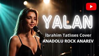 Yalan Anarev (Anadolu Rock Cover) İbrahim Tatlıses Şarkısı