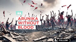 ARUNIKA WITHOUT BLOOD