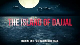 The Island Of Dajjal - The Anti-Christ