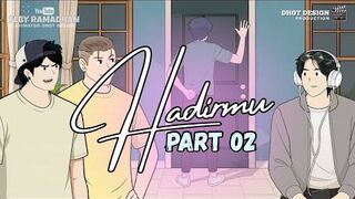 HADIRMU PART 2
