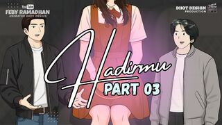 HADIRMU PART 3