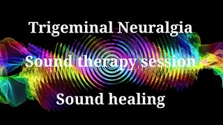 Trigeminal Neuralgia  Sound therapy session  Sounds of nature
