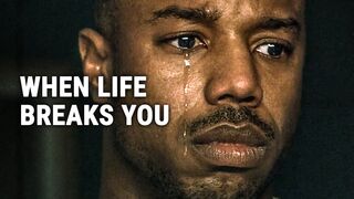 WHEN LIFE BREAKS YOU- Powerful Motivational Speech