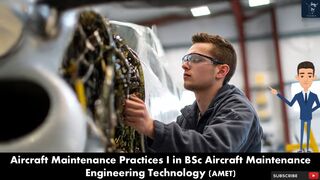 Aircraft Maintenance Practices I  BSc Aircraft Maintenance Engineering  Aviation Skills  Safety