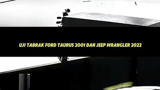 Uji Tabrak Mobil Eropa , Jeep Wrangler Vs Ford Taurus