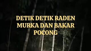 Kemarahan Raden yang diganggu pocong