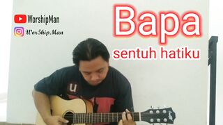 Bapa Sentuh Hatiku Ubah Hidupku