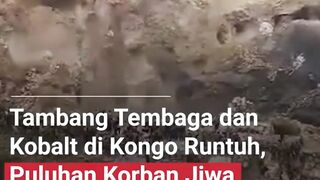 Tambang TEMABAGA  KOBALT Di KONGO Runtuh,Puluhan korban jiwa tewas tertimbun