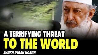 A TERRIFYING THREAT TO THE WORLD SHEIKH IMRAN HOSEIN WARNING LATEST ENDTIMES.