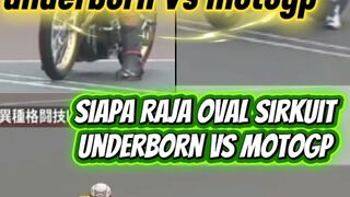 Duel harga diri Underborn Vs Motogp