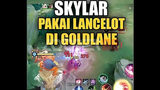 Skylar pake Lancelot di goldlane