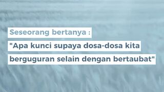 APA KUNCI SUPAYA DOSA-DOSA KITA BERGUGURAN SELAIN DENGAN BERTAUBAT