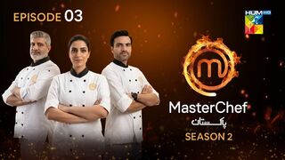 MasterChef Pakitan Season 2 - Episode 03