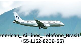 {American Airlines}!!!Como falo com o atendimento ao cliente da American Airlines no Brasil pelo telefone?