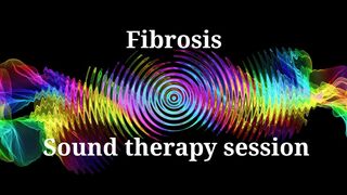 FibrosisSound therapy sessionSounds of nature