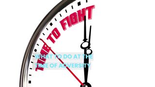 What to do at the time of Adversity