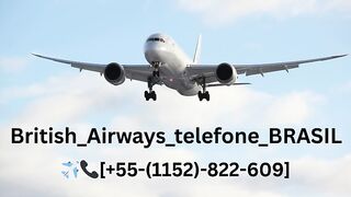 [BA][55] [BRITISH]  [TeLeFoNe]Como falar com a British Airways no Brasil?