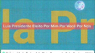 Lula Presidente Eleito Por Mim Por Você Por Nós