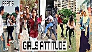Girl's Attitude | TikTok Girl Attitude Video | Part 5 |