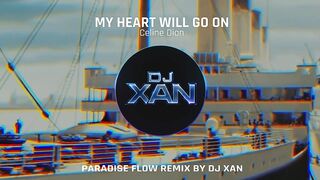 My Heart Will Go On-Celine Dion  (Paradise Flow Remix)