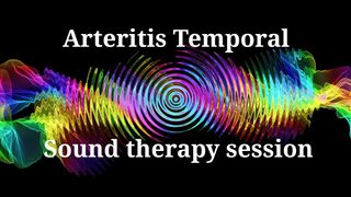 Arteritis TemporalSound therapy session