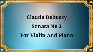 Claude Debussy Sonata No. 3 for Violin and Piano