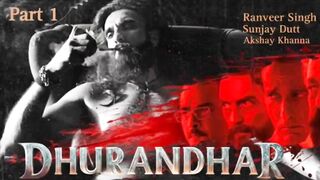 DHURANDAR (2025) Full Action Hindi HD Movie Part 1