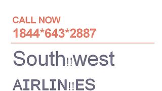 10 Ways to Reach Southwest Airlines Customer Service by Phone, Chat, and Email A