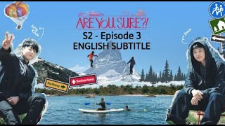Are You Sure Season 2 Episode 3 Part 2 English Subtitle
