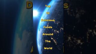 Culinary Passport Top 10 Delicious Foods Around The World