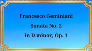 Francesco Geminiani Sonata No. 2 in D minor, Op. 1