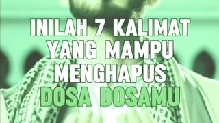 INILAH 7 KALIMAT YANG MAMPU MENGHAPUS DOSA-DOSAMU