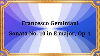 Francesco Geminiani Sonata No. 10 in E major, Op. 1