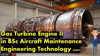 Gas Turbine Engine II  Advanced Jet Engine Concepts  BSc Aircraft Maintenance Engineering (AMET)