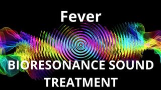 Fever  Sound therapy session