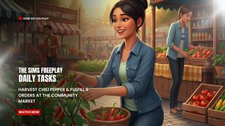 The Sims FreePlay - Daily Tasks (Harvest Chili Pepper  and Fullfil 6 Orders At The Community Market )