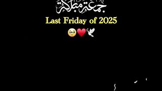 Last Friday of 2025 jumma Mubarak