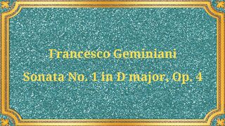 Francesco Geminiani Sonata No. 1 in D major, Op. 4