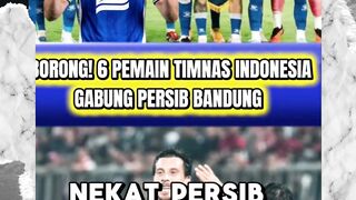 NEKAT  MENGEJUTKAN! 6 Pemain Timnas Indonesia Gabung Persib Bandung di BRI Super League 2025