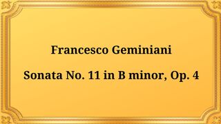 Francesco Geminiani Sonata No. 11 in B minor, Op. 4