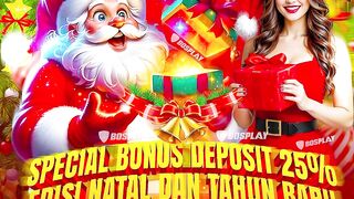 SPECIAL BONUS DEPOSIT 25EDISI NATAL DAN TAHUN BARU HANYA DI BOSPLAY