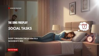 The Sims FreePlay - Social Tasks (Sleep through the alarm in A Neighbors bed)
