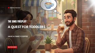 The Sims FreePlay - A Quest For TODDLERs (Have A Fancy Coffee)