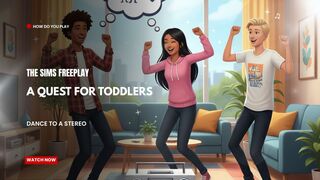 The Sims FreePlay - A Quest For TODDLERs (Dance to a stereo )
