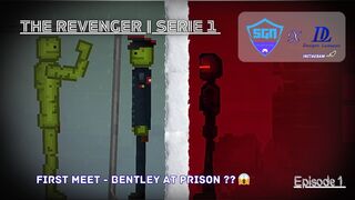 First Meet - Bentley At Prison ? - The REVENGER Ep1 Ser 1