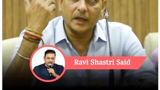 Ravi Shahtri said