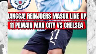 BANGGA! KAKAK ELIANO MASUK LINE UP MANCHEATER CITY VS CHELSEA DI PREMIERE LEAGUE