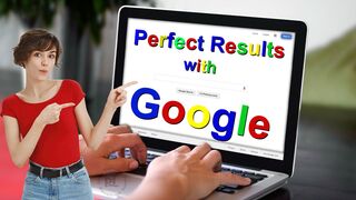 How to Get Perfect Results with Google