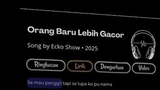 Orang Baru Lebih Gacor-EckoShow   Lyrics