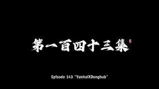 Shouding the Heavens Eps 143